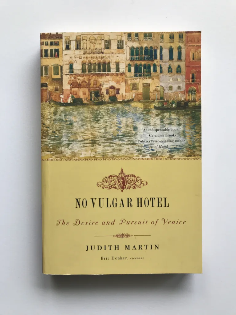 No Vulgar Hotel (The Desire and Pursuit of Venice), Judith Martin