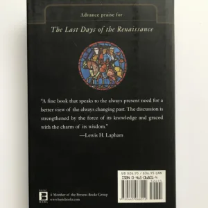The Last Days of The Renaissance & The March to Modernity, Theodore K. Rabb