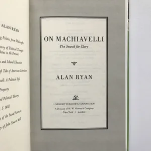 On Machiavelli (The Search for Glory), Alan Ryan