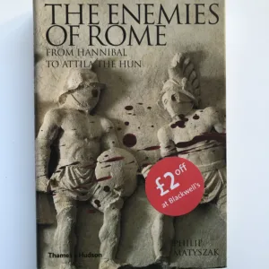 The Enemies of Rome (From Hannibal to Attila Hun), Philip Matyszak