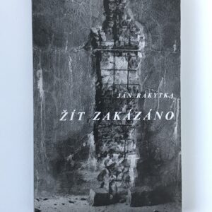 Ján Rakytka, Žít zakázáno