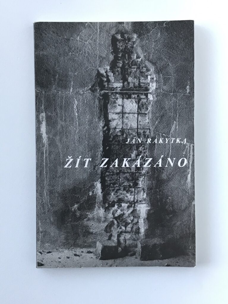 Ján Rakytka, Žít zakázáno