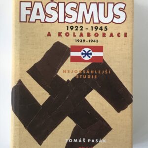 Český fašismus 1922-1945 a kolaborace 1939-1945