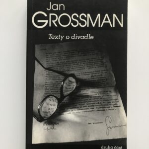 Texty o divadle (druhá část), Jan Grossman