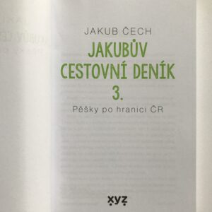 Jakubův cestovní deník 3. – Pěšky po hranici ČR, Jakub Čech