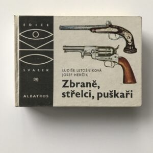 Zbraně, střelci, puškaři, Ludiše Letošníková, Josef Herčík