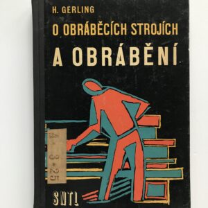 O obráběcích strojích a obrábění, Heinrich Gerling