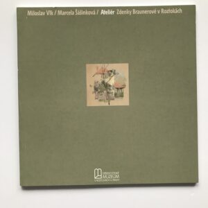 Ateliér Zdenky Braunerové v Roztokách, Miloslav Vlk, Marcela Šášinková