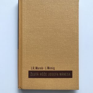 Žlutá růže Josefa Mánesa, Josef Richard Marek, Jan Wenig