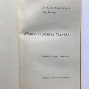 Žlutá růže Josefa Mánesa, Josef Richard Marek, Jan Wenig