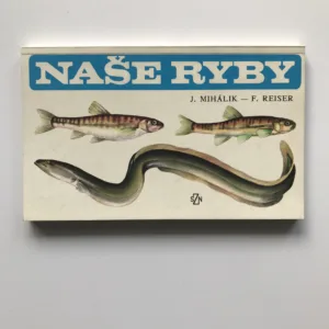 Naše ryby, Josef Mihálik, František Reiser