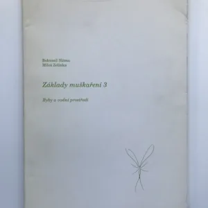 Základy muškaření 3, Bohumil Sláma, Miloš Zelinka