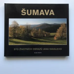 Šumava, Jan Kavale, Libor Chvojka