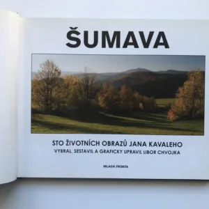 Šumava, Jan Kavale, Libor Chvojka
