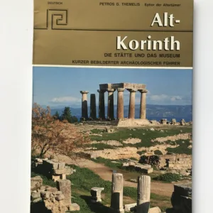 Alt-Korinth (Die Stätte und das Museum)
