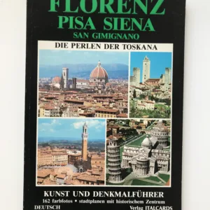 Florenz, Pisa, Siena, San Gimignano (Die Perlen der Toskana)