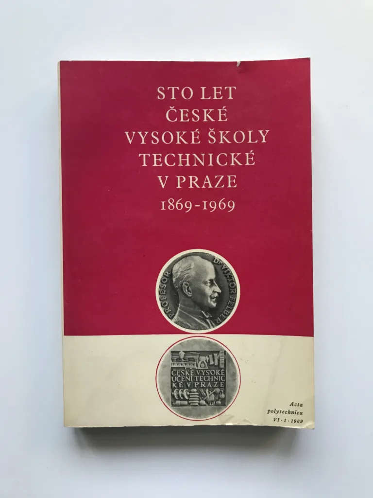 Sto let České vysoké školy technické v Praze 1869-1969
