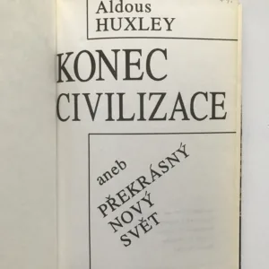 Konec civilizace aneb Překrásný nový svět, Aldous Huxley