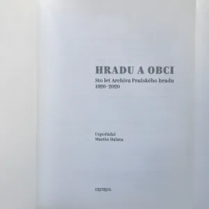 Hradu a obci (Sto let Archivu Pražského hradu 1920-2020), Martin Halata