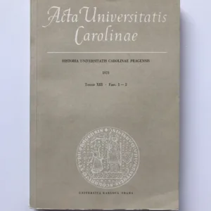 Historia Universitatis Carolinae Pragensis (Tomus XIII, Fasc. 1-2)