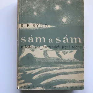 Sám a sám v ledových pustinách jižní točny, Richard E. Byrd