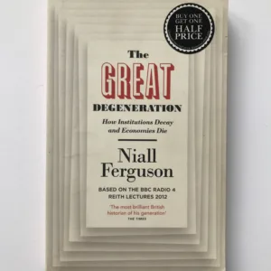 The Great Degeneration (How Institutions Decay and Economies Die), Niall Ferguson