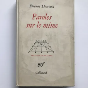 Paroles sur le mime, Étienne Decroux
