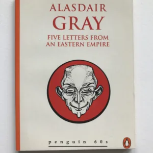 Five Letters from an Eastern Empire, Alasdair Gray