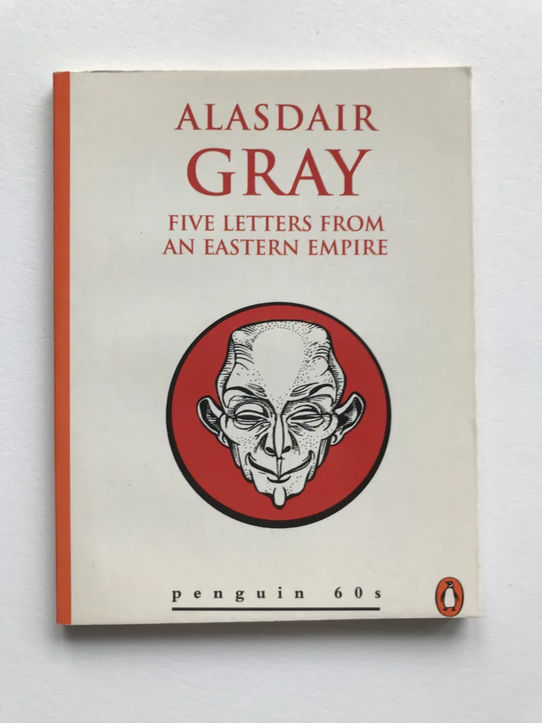 Five Letters from an Eastern Empire, Alasdair Gray