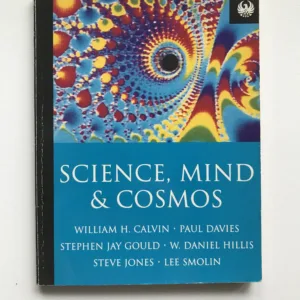 Science, Mind & Cosmos, William H. Calvin, Paul Davies, Stephen Jay Gould, W. Daniel Hillis, Steve Jones, Lee Smolin