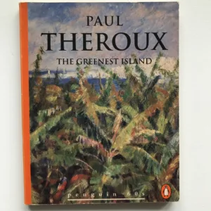 The Greenest Island, Paul Theroux