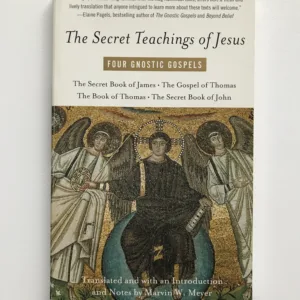 The Secret Teachings of Jesus (Four Gnostic Gospels), Marvin W. Meyer
