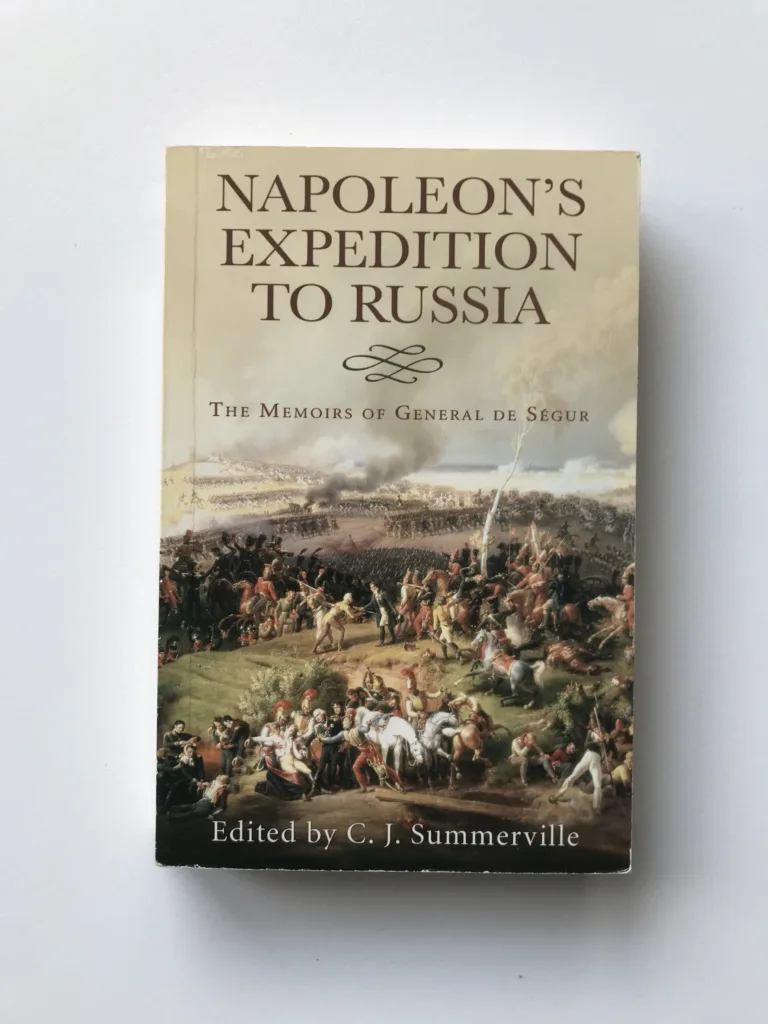 Napoleon's Expedition to Russia (The Memoirs of General de Segur), Christopher J. Summerville
