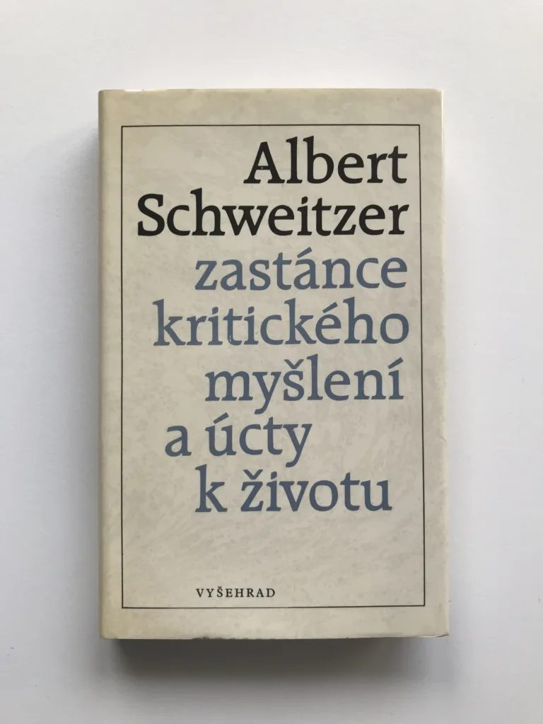 Albert Schweitzer, Zastánce kritického myšlení a úcty k životu