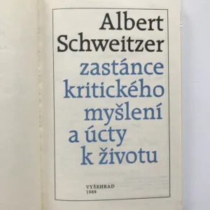 Albert Schweitzer, Zastánce kritického myšlení a úcty k životu