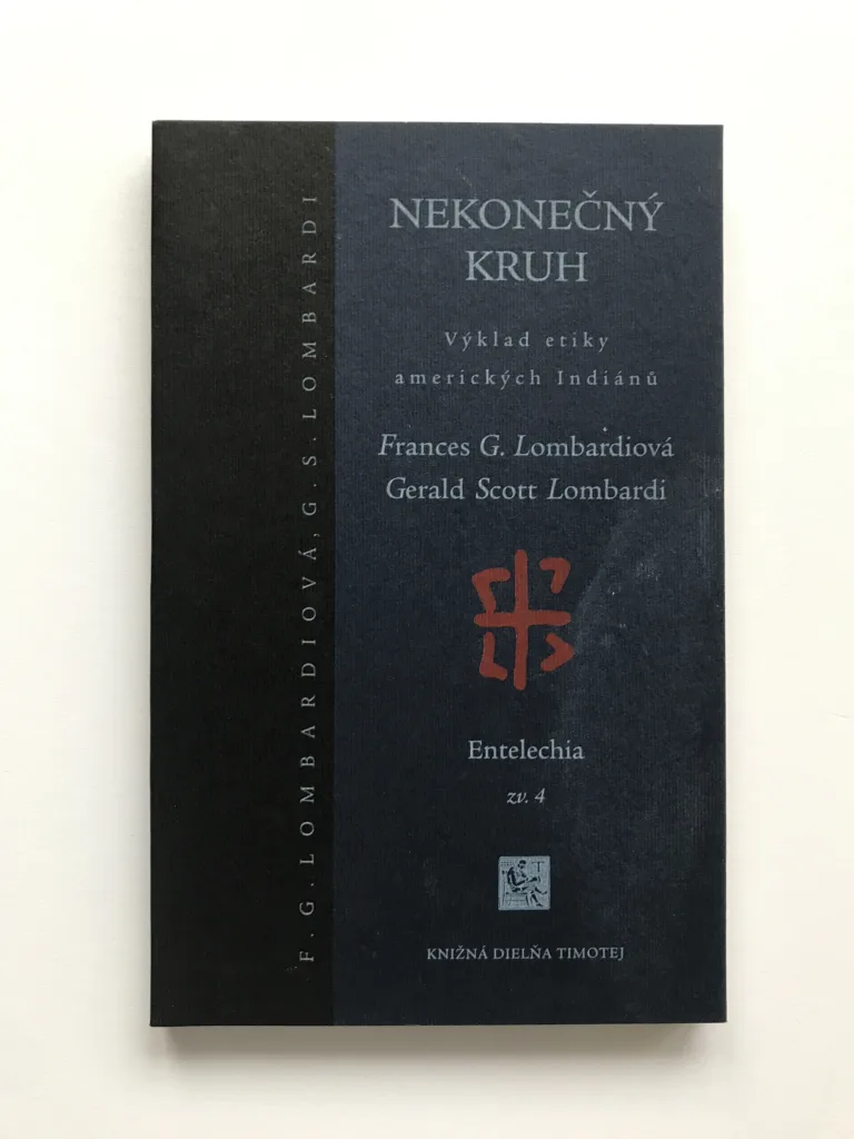 Nekonečný kruh (výklad etiky amerických Indiánů), Frances G. Lombardiová, Gerald Scott Lombardi,