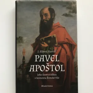 Pavel Apoštol (Jeho život a odkaz v kontextu Římské říše), J. Albert Harrill