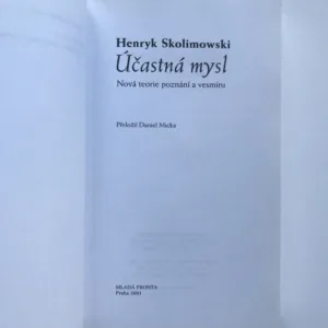Účastná mysl (Nová teorie poznání a vesmíru), Henryk Skolimowski