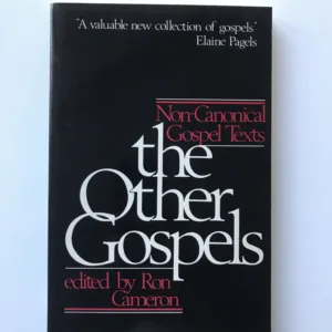 The Other Gospels (Non-Canonical Gospel Texts), Ron Cameron