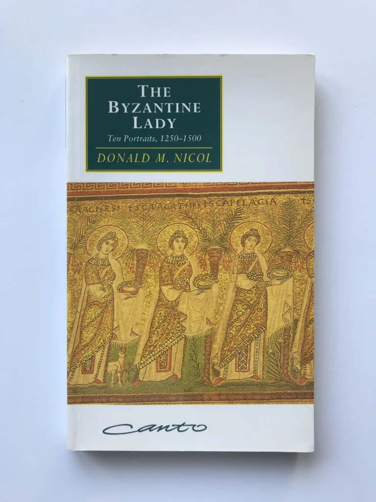 The Byzantine Lady (Ten Portraits 1250-1500), Donald M. Nicol