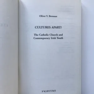 Cultures Apart? (The Catholic Church and Contemporary Irish Youth), Oliver V. Brennan