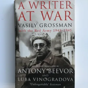 A Writer at War (Vasily Grossman with the Red Army 1941-1945), Antony Beevor, Luba Vinogradova