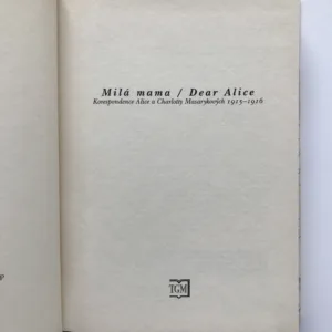 Drahá mama / Dear Alice (Korespondence Alice a Charlotty Masarykových 1915-1916)
