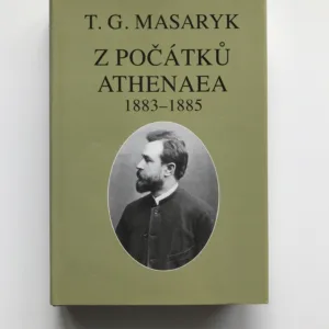 Z počátků Athenaea (Texty z let 1883-1885), T. G. Masaryk