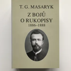 Z bojů o Rukopisy (Texty z let 1886-1888), T. G. Masaryk