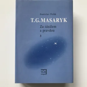 T. G. Masaryk. Za ideálem a pravdou 3 (1893-1900), Stanislav Polák