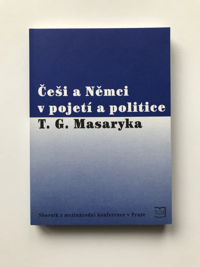 Češi a Němci v pojetí a politice T. G. Masaryka