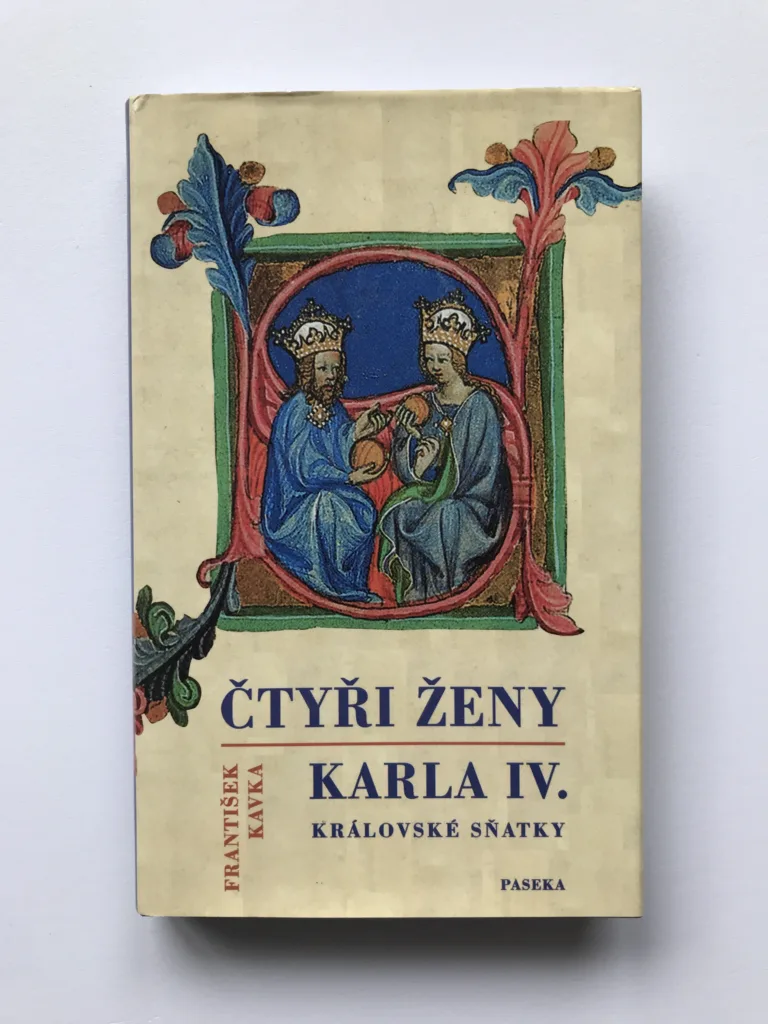 Čtyři ženy Karla IV. (Královské sňatky), František Kavka
