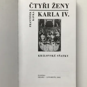 Čtyři ženy Karla IV. (Královské sňatky), František Kavka