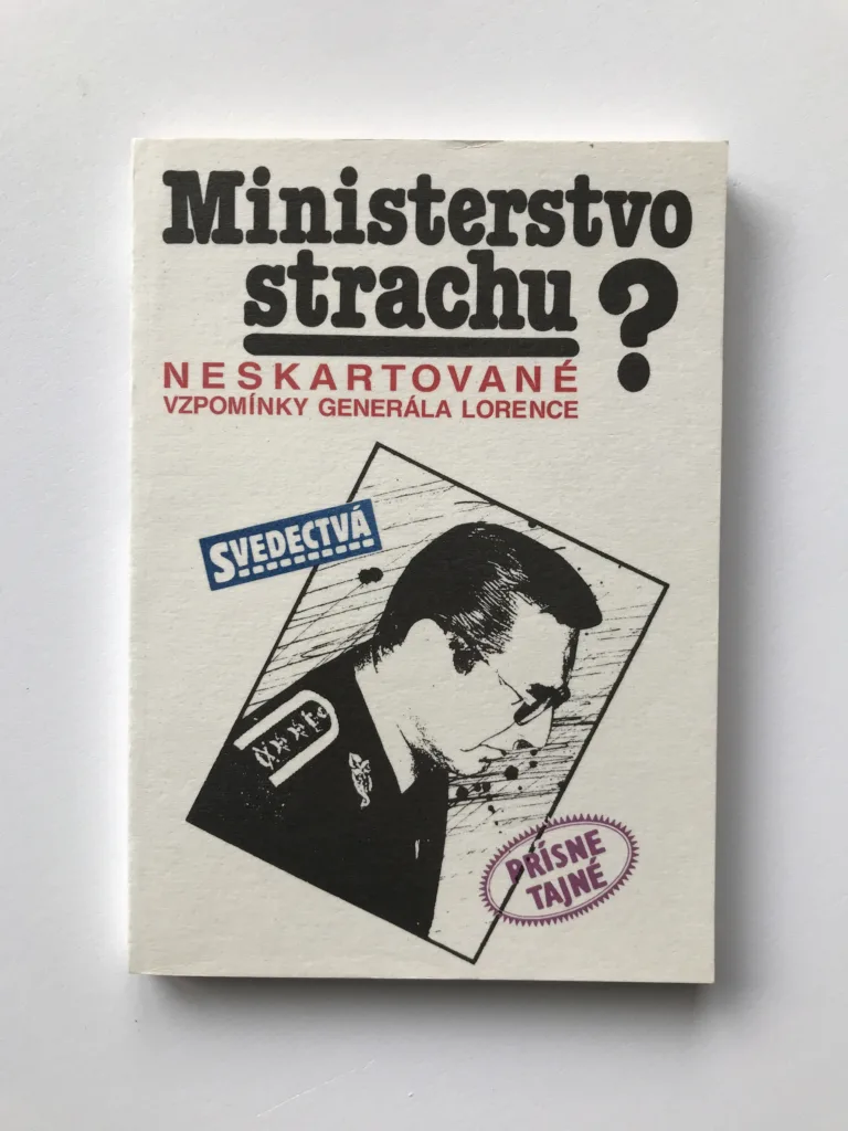 Ministerstvo strachu? (Neskartované vzpomínky generála Lorence), Alojz Lorenc